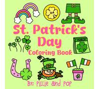 St Patrick’s Day Coloring Book: A Cute and Simple Coloring Book for Adults and Kids Featuring Leprechauns, Clovers, and other St. Patrick’s Day Favorites