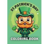 St. Patrick’s Day Coloring Book: A Delightful Collection of Lucky Leprechauns!