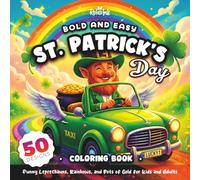 St. Patrick’s Day Coloring Book - Bold and Easy: Fun and Festive Full-Page Designs with Bold & Detailed St. Patrick’s Day Illustrations for Adults, Teens, and Kids