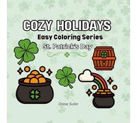 St. Patrick’s Day Coloring Book for Relaxation and Fun: 20 Easy & Stress-Free Coloring Pages with Bold Lines, Simple Designs & St. Patrick’s Day Activities Suggestions