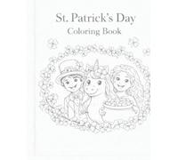 St. Patrick’s Day Coloring Book: Fun and Lucky Coloring pages for kids