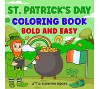 St. Patrick’s Day Coloring Book: Fun Leprechauns, Lucky Shamrocks, Rainbows & Irish Magic!