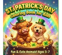 St. Patrick’s Day Coloring Book with Cute Animals for Kids Ages 3-7: Adorable Lucky Animals with Shamrocks, Rainbows and Fun Holiday Coloring Pages
