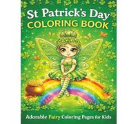 St. Patrick’s Day Fairy Coloring Book for Kids: Cute Magical Fairy Coloring Pages with Shamrocks, Rainbows & St. Patrick’s Day Fun: 26 Adorable Fairy ... | Fun Holiday Activity Book for Girls & Boys