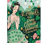 St. Patrick’s Day Green Coquette Shamrock Coloring Book: A Charming & Elegant Coloring Experience for St. Patrick’s Day