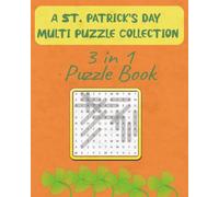 St. Patrick’s Day Multi Puzzle Collection: 3 in 1 Puzzle Book|Word Search, Crossword, and Sudoku Puzzles|60 Puzzles|122 pages|Solutions Included