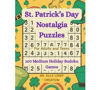 St. Patrick’s Day Nostalgia Puzzles: 100 Medium Holiday Sudoku Games (Large Print)