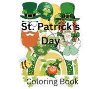 St Patrick’s Day- Pot of Gold Coloring and Activity Book: Lucky Collection of Coloring Pages and Activities for Kids aged 2-11| St. Patrick’s Day Themed Book with Games, Mazes, Puzzles & More