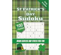 St. Patrick’s Day Sudoku Puzzle Book: 100 Easy-to-Read Sudoku Puzzles with Solutions | Fun St. Patrick’s Day Brain Games for Adults, Teens & Seniors | Relaxing Holiday Logic Puzzle Book