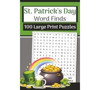 St. Patrick’s Day Word Finds Book (Large Print, 6×9): 100 Lucky & Irish-Themed Word Searches | 3000 Words: Festive, family-friendly puzzles with clovers, rainbows, gold, parades & Irish cheer