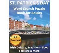 St. Patrick’s Day Word Search Puzzle Book for Adults: 64 8.5x11" Puzzles Featuring Shamrocks, Leprechauns, Traditions, Food and Folklore
