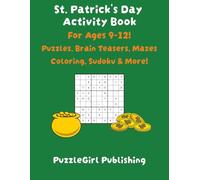 St Patrick's Day Activity Book For Kids Ages 9-12: Puzzles, Brain Teasers, Coloring, Mazes, Sudoku & More!