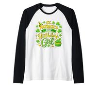 St Patricks Day Birthday Girl Born On Saint Paddys Women Maglia con Maniche Raglan
