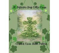 St. Patrick's Day Celtic Cross: Counted Cross Stitch Pattern