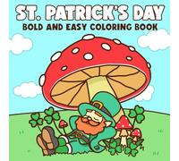 St. Patrick's Day Coloring Book: Bold and Easy Coloring pages featuring Cute and Cozy Hygge Inspired Designs for Adults and Teens Simple Holiday Relaxation and Calm