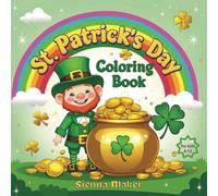 St. Patrick's Day coloring book for kids: 40+ Fun & Festive St. Patrick’s Day Coloring Pages for Kids | Lucky Leprechauns, Shamrocks, Rainbows & More!