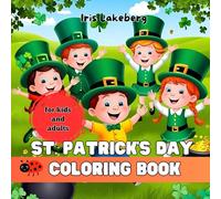 St. Patrick's Day: Coloring Book for Kids and Adults, Simple and Fun Design for Relaxation. Good Luck!