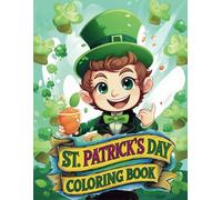 St. Patrick's Day Coloring Book for Kids: Easy & Fun Coloring Pages Featuring Leprechauns, Shamrocks, and Pots of Gold