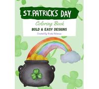 St. Patrick's Day Coloring Book for Kids: Shamrocks, Rainbows, Pots of Gold, and Luck-Filled Fun!