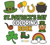 St. Patrick's Day Coloring Book: Fun Coloring Pages for Kids - Leprechauns, Shamrocks, Pots of Gold, Rainbows, and Irish Luck! Bold and Easy