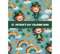 St. Patrick's Day Coloring Book : Leprechaun, clover, gold coin coloring book, 25 images: St. Patrick's Coloring book, Leprechaun coloring book