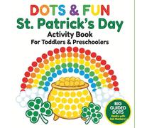 St. Patrick's Day Dot Markers Activity Book: Fun Dot Coloring Pages for Toddlers and Preschoolers | Big Guided Circles for Dauber Markers
