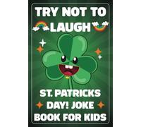 St Patricks Day Gifts For Kids : St. Patrick's Day Jokes & Riddles for Kids: Try Not To Laugh A Fun Challenge Interactive Hilarious Jokes For Boys and Girls | St Patricks Day Party Favors