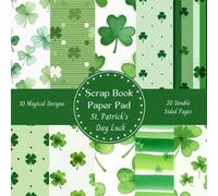 St Patrick's Day Lucky Scrapbook Paper Pad Decorative Patterned 8" x 8": Cardmaking Junk Journal Decoupage Aesthetic Mixed Media Art Collage 10 designs 20 double sided pages.