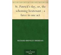 St. Patrick's Day; Or, The Scheming Lieutenant