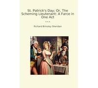 St. Patrick's Day; Or, The Scheming Lieutenant: A Farce in One Act