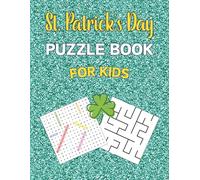 St. Patrick's Day Puzzle Book For Kids: 100 Educational Puzzles For Children. Includes Word Search And Maze
