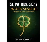 St. Patrick's Day Word Search: 100 Large Print Puzzles with Solutions