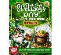 St. Patrick's Day Word Search for Adults: Large Print - 100 Festive Puzzles with Irish-Themed Words, Relaxing Brain Games, And Full Solutions for Stress-Free Fun