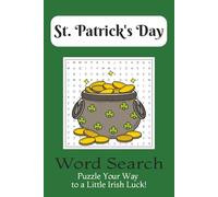 St. Patrick's Day Word Search Puzzle Book: Word Searches with Easy to Read Print about St. Patrick's Day, Ireland, and all Things Irish | 6x9 inches, ... Free Time, and of Course St. Patrick's Day