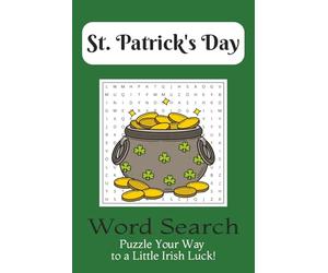 St. Patrick's Day Word Search Puzzle Book: Word Searches with Easy to Read Print about St. Patrick's Day, Ireland, and all Things Irish | 6x9 inches, ... Free Time, and of Course St. Patrick's Day