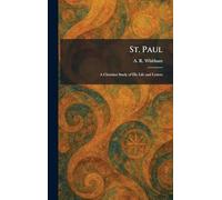 St. Paul: A Christian Study of His Life and Letters