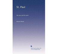 St. Paul, the man and his work