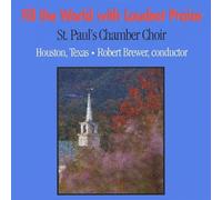 St. Paul'S Chamber Choir - Fill The World With Loudest Praise