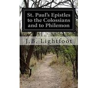 St. Paul's Epistles to the Colossians and to Philemon