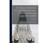 St. Paul's Epistles to the Philippians, the Colossians and Philemon (Tascabile)