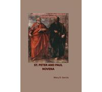 ST. PETER AND PAUL NOVENA: Patron Saints of Faith, Evangelization, and Spiritual Authority