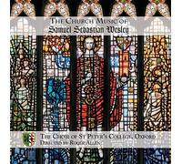 St Peter's College Chapel Choir, Oxford - The Church Music of Samuel Sebastian Wesley
