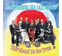 St. Petersburg Ska-Jazz Review - Too Good To Be True
