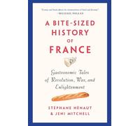 St©phane H©naut Jeni Mitchell A Bite-sized History Of France (Tascabile)