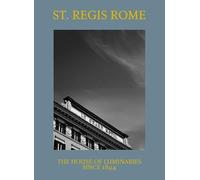 St. Regis Rome. The house of luminaries since 1894