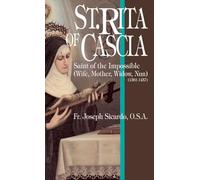 St. Rita of Cascia: Saint of the Impossible [Lingua inglese]: Saint of the Impossible (1381-1457)