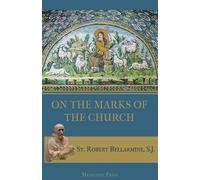 St Robert Bellarmine On the Marks of the Church (Tascabile)