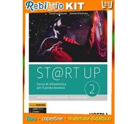 ST@RT UP 2 APPRENDERE, COOPERARE, SPERIMENTARE. CORSO DI INFORMATICA PER IL PRIMO BIENNIO (9788820388751) - Libro Scolastico + Kit Scuola con Copertine Rebillo