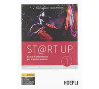 St@rt up. Corso di informatica. Apprendere, cooperare, sperimentare. Per il biennio delle Scuole superiori. Con e-book. Con espansione online (Vol. 1-2)
