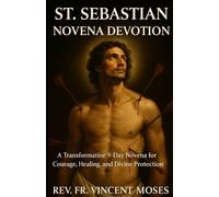 St. Sebastian Novena Devotion: A Transformative 9-Day Novena for Courage, Healing, and Divine Protection